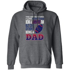 New York Giants Dad T-Shirts Love Beging A New York Giants Fan But One Is Being A Dad T-Shirts, Hoodies, Long Sleeve 47