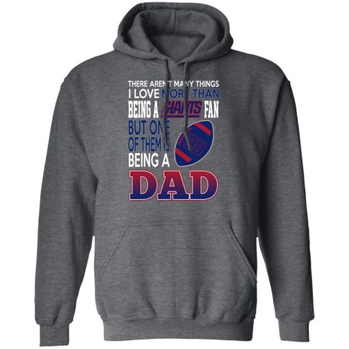 New York Giants Dad T-Shirts Love Beging A New York Giants Fan But One Is Being A Dad T-Shirts, Hoodies, Long Sleeve 23