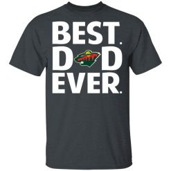 Minnesota Wild Best Dad Ever T-Shirts, Hoodies, Long Sleeve 28