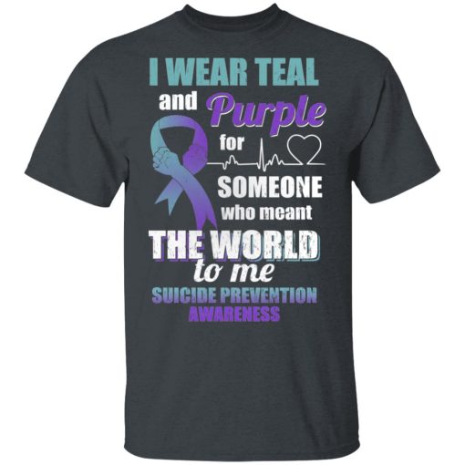 I Wear Teal And Purple For Someone Who Meant The World To Me Suicide Prevention Awareness T-Shirts, Hoodies, Long Sleeve 3