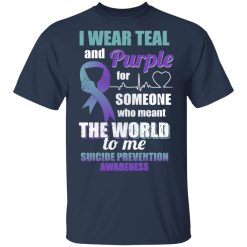I Wear Teal And Purple For Someone Who Meant The World To Me Suicide Prevention Awareness T-Shirts, Hoodies, Long Sleeve 29