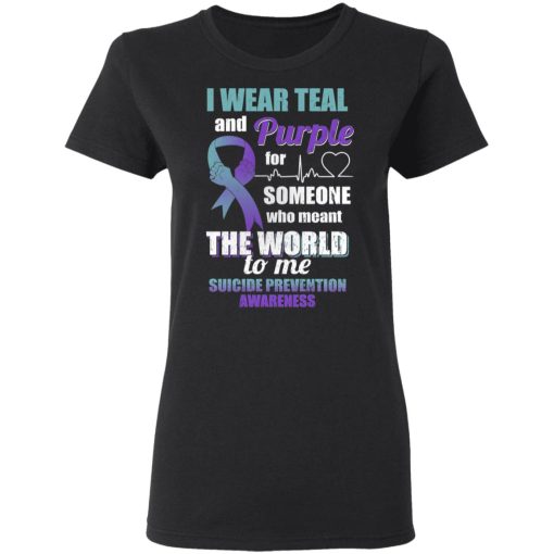 I Wear Teal And Purple For Someone Who Meant The World To Me Suicide Prevention Awareness T-Shirts, Hoodies, Long Sleeve 10