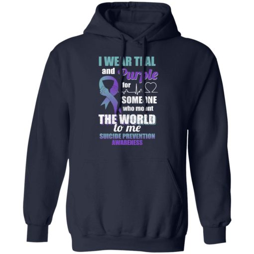I Wear Teal And Purple For Someone Who Meant The World To Me Suicide Prevention Awareness T-Shirts, Hoodies, Long Sleeve 22