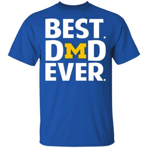 Michigan Wolverines Best Dad Ever T-Shirts, Hoodies, Long Sleeve 7