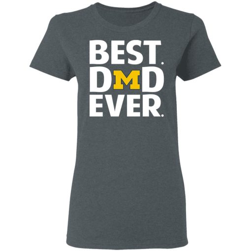 Michigan Wolverines Best Dad Ever T-Shirts, Hoodies, Long Sleeve 12