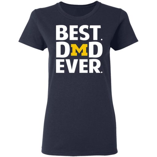 Michigan Wolverines Best Dad Ever T-Shirts, Hoodies, Long Sleeve 14