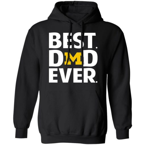 Michigan Wolverines Best Dad Ever T-Shirts, Hoodies, Long Sleeve 19