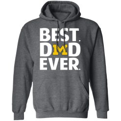 Michigan Wolverines Best Dad Ever T-Shirts, Hoodies, Long Sleeve 48