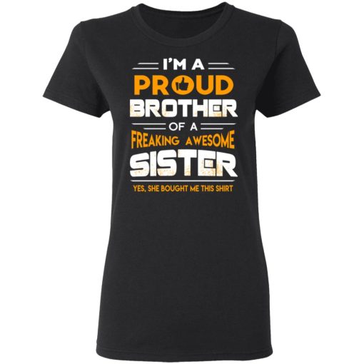 I Am A Proud Brother Of A Freaking Awesome Sister T-Shirts, Hoodies, Long Sleeve 9