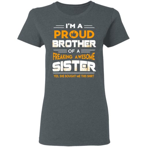 I Am A Proud Brother Of A Freaking Awesome Sister T-Shirts, Hoodies, Long Sleeve 11