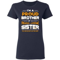 I Am A Proud Brother Of A Freaking Awesome Sister T-Shirts, Hoodies, Long Sleeve 37