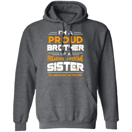 I Am A Proud Brother Of A Freaking Awesome Sister T-Shirts, Hoodies, Long Sleeve 23