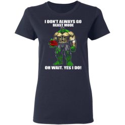 I Don’t Always Go Beast Mode Oh Wait Yes I Do New Orleans Saints Hulk T-Shirts, Hoodies, Long Sleeve 37