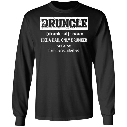Funny Druncle Noun Definition Drunk Drunker Uncle T-Shirts, Hoodies, Long Sleeve 18