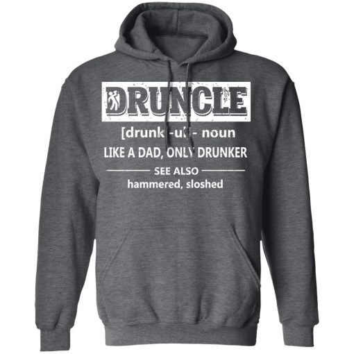 Funny Druncle Noun Definition Drunk Drunker Uncle T-Shirts, Hoodies, Long Sleeve 24