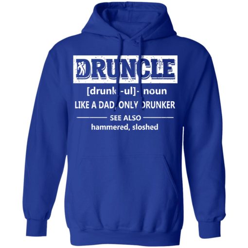 Funny Druncle Noun Definition Drunk Drunker Uncle T-Shirts, Hoodies, Long Sleeve 26