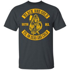 Boston Bruins Black And Gold Til I'm Dead And Cold T-Shirts, Hoodies, Long Sleeve 27