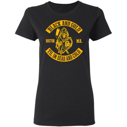 Boston Bruins Black And Gold Til I'm Dead And Cold T-Shirts, Hoodies, Long Sleeve 9