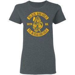 Boston Bruins Black And Gold Til I'm Dead And Cold T-Shirts, Hoodies, Long Sleeve 35