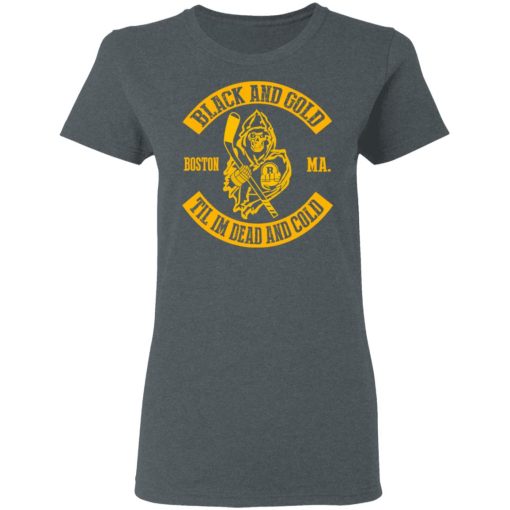 Boston Bruins Black And Gold Til I'm Dead And Cold T-Shirts, Hoodies, Long Sleeve 11