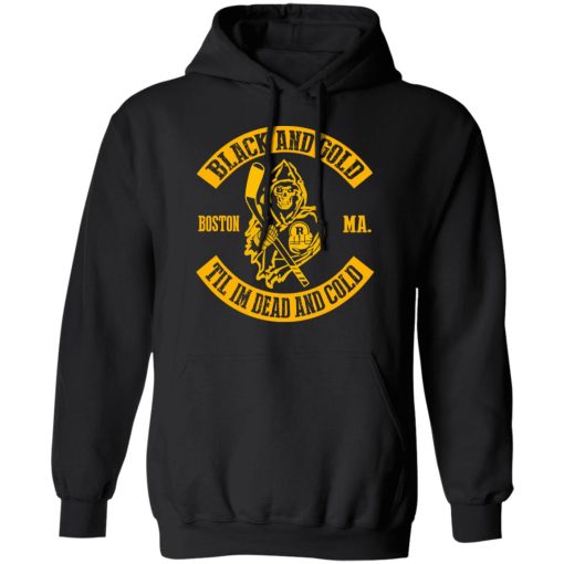 Boston Bruins Black And Gold Til I'm Dead And Cold T-Shirts, Hoodies, Long Sleeve 19