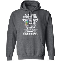 All Men Created Equal But Only The Best Become Unicorns T-Shirts, Hoodies, Long Sleeve 48