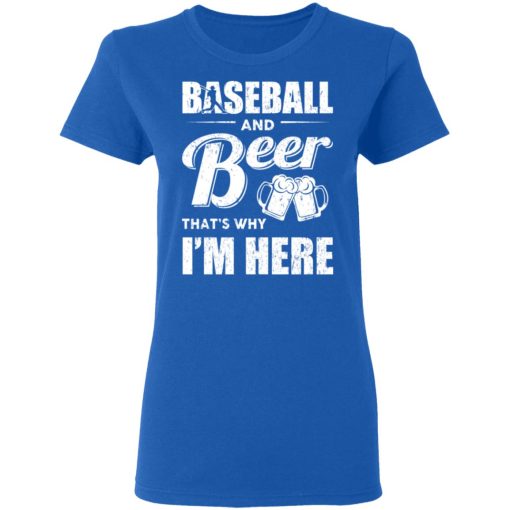 Baseball And Beer That's Why I'm Here T-Shirts, Hoodies, Long Sleeve 15
