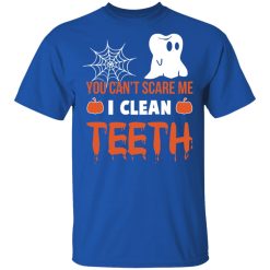 You Can’t Scare Me I Clean Teeth Dentist Halloween T-Shirts, Hoodies, Long Sleeve 31
