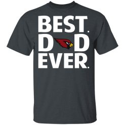 Arizona Cardinals Best Dad Ever T-Shirts, Hoodies, Long Sleeve 27