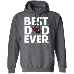 Arizona Cardinals Best Dad Ever T-Shirts, Hoodies, Long Sleeve 47