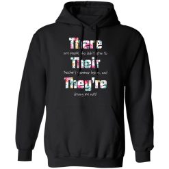 There Are People Who Didn’t Listen To Their Teacher’s Grammar Lessons And They’re Driving Me Nuts Teacher T-Shirts, Hoodies, Long Sleeve 44