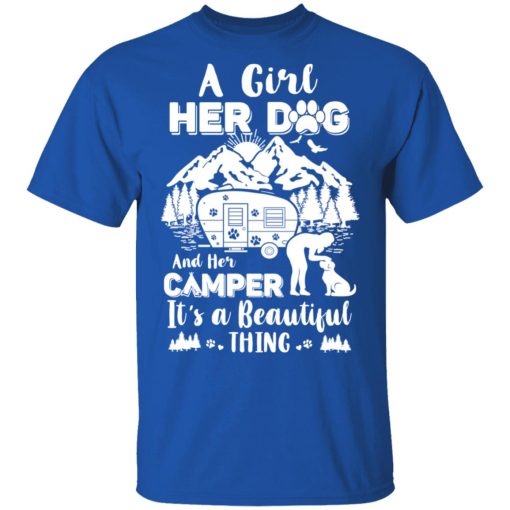 A Girl Her Dog And Her Camper It's A Beautiful Thing T-Shirts, Hoodies, Long Sleeve 7