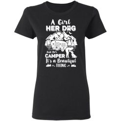 A Girl Her Dog And Her Camper It's A Beautiful Thing T-Shirts, Hoodies, Long Sleeve 33