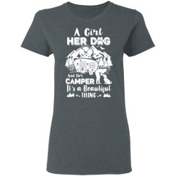 A Girl Her Dog And Her Camper It's A Beautiful Thing T-Shirts, Hoodies, Long Sleeve 34