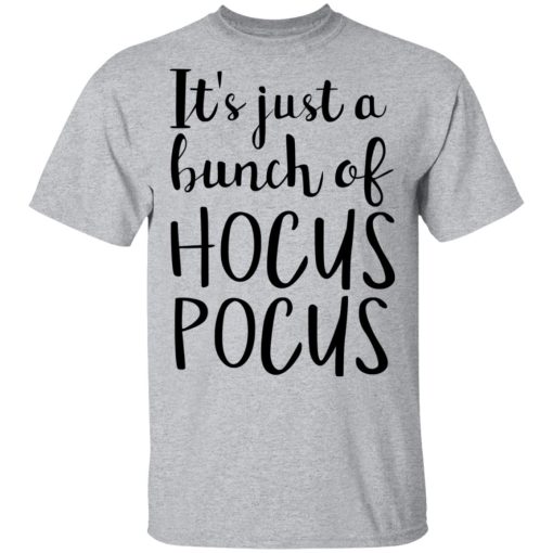 Hocus Pocus It’s Just A Bunch Of Hocus Pocus T-Shirts, Hoodies, Long Sleeve 5