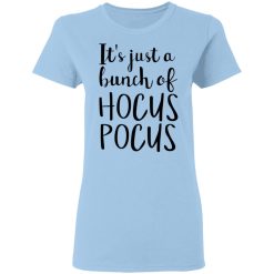Hocus Pocus It’s Just A Bunch Of Hocus Pocus T-Shirts, Hoodies, Long Sleeve 29