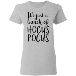 Hocus Pocus It’s Just A Bunch Of Hocus Pocus T-Shirts, Hoodies, Long Sleeve 33