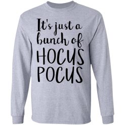 Hocus Pocus It’s Just A Bunch Of Hocus Pocus T-Shirts, Hoodies, Long Sleeve 35