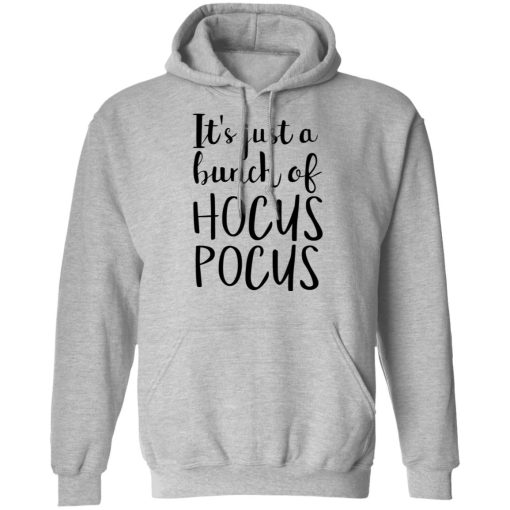 Hocus Pocus It’s Just A Bunch Of Hocus Pocus T-Shirts, Hoodies, Long Sleeve 19