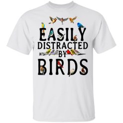 Easily Distracted By Birds T-Shirts, Hoodies, Long Sleeve 25