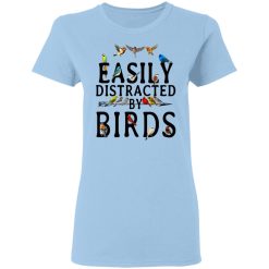 Easily Distracted By Birds T-Shirts, Hoodies, Long Sleeve 29
