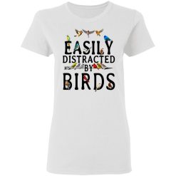 Easily Distracted By Birds T-Shirts, Hoodies, Long Sleeve 31
