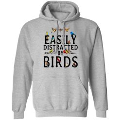 Easily Distracted By Birds T-Shirts, Hoodies, Long Sleeve 41