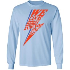David Bowie We Can Be Heroes Just For One Day T-Shirts, Hoodies, Long Sleeve 40
