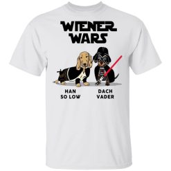 Dachshund Star Wars Shirts Wiener Wars Han So Low Dach Vader T-Shirts, Hoodies, Long Sleeve 25