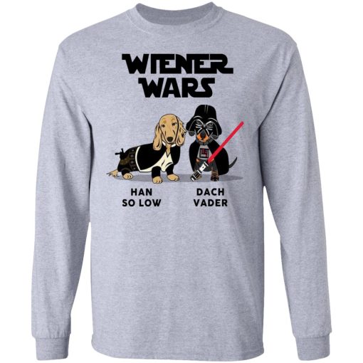 Dachshund Star Wars Shirts Wiener Wars Han So Low Dach Vader T-Shirts, Hoodies, Long Sleeve 13