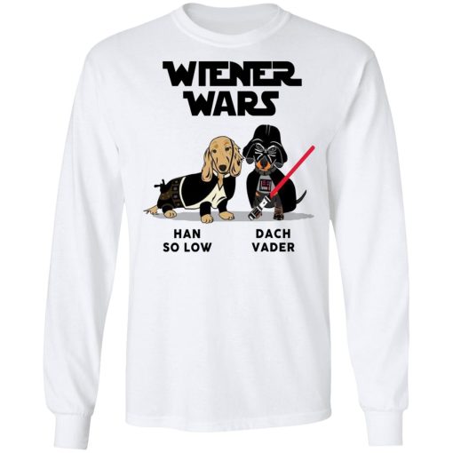 Dachshund Star Wars Shirts Wiener Wars Han So Low Dach Vader T-Shirts, Hoodies, Long Sleeve 15