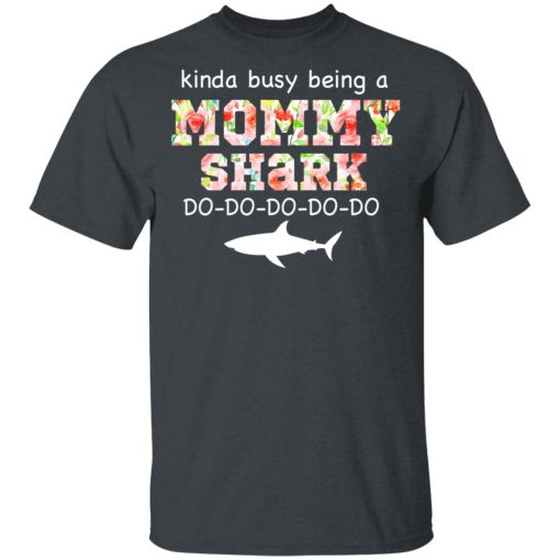 Kinda Busy Being A Mommy Shark Do Do Do Do T-Shirts, Hoodies, Long Sleeve 3