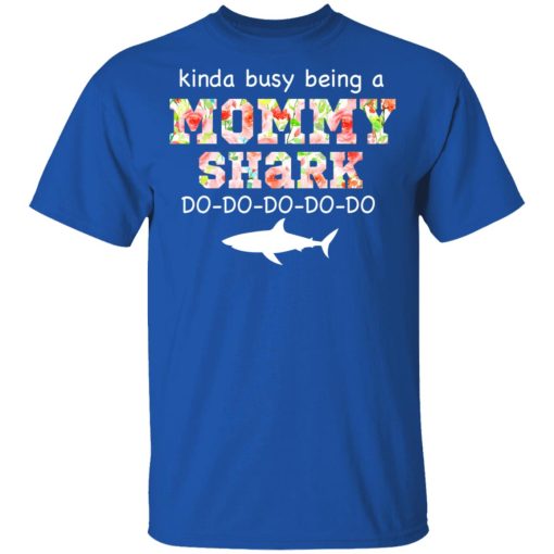 Kinda Busy Being A Mommy Shark Do Do Do Do T-Shirts, Hoodies, Long Sleeve 7