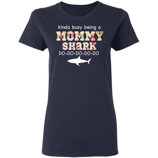 Kinda Busy Being A Mommy Shark Do Do Do Do T-Shirts, Hoodies, Long Sleeve 13
